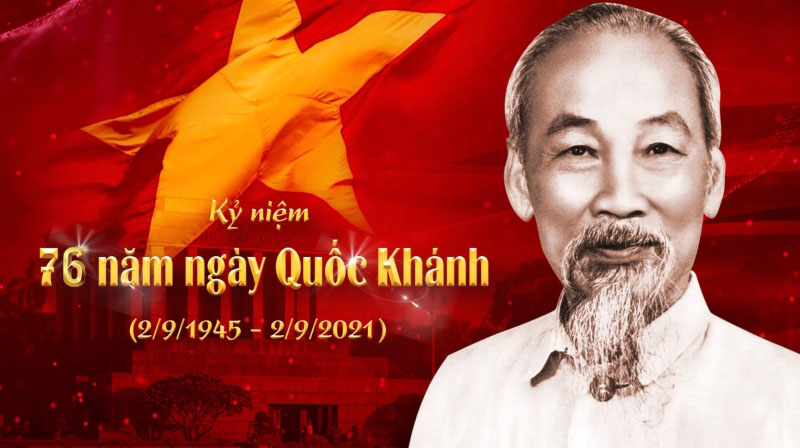 Kỷ niệm 76 năm ngày Quốc khánh nước Cộng hòa Xã hội chủ nghĩa Việt Nam (2/9/1945-2/9/2021)