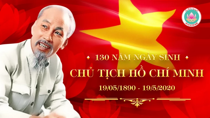 Kỷ niệm 130 năm Ngày sinh Chủ tịch Hồ Chí Minh (19/5/1890 - 19/5/2020)